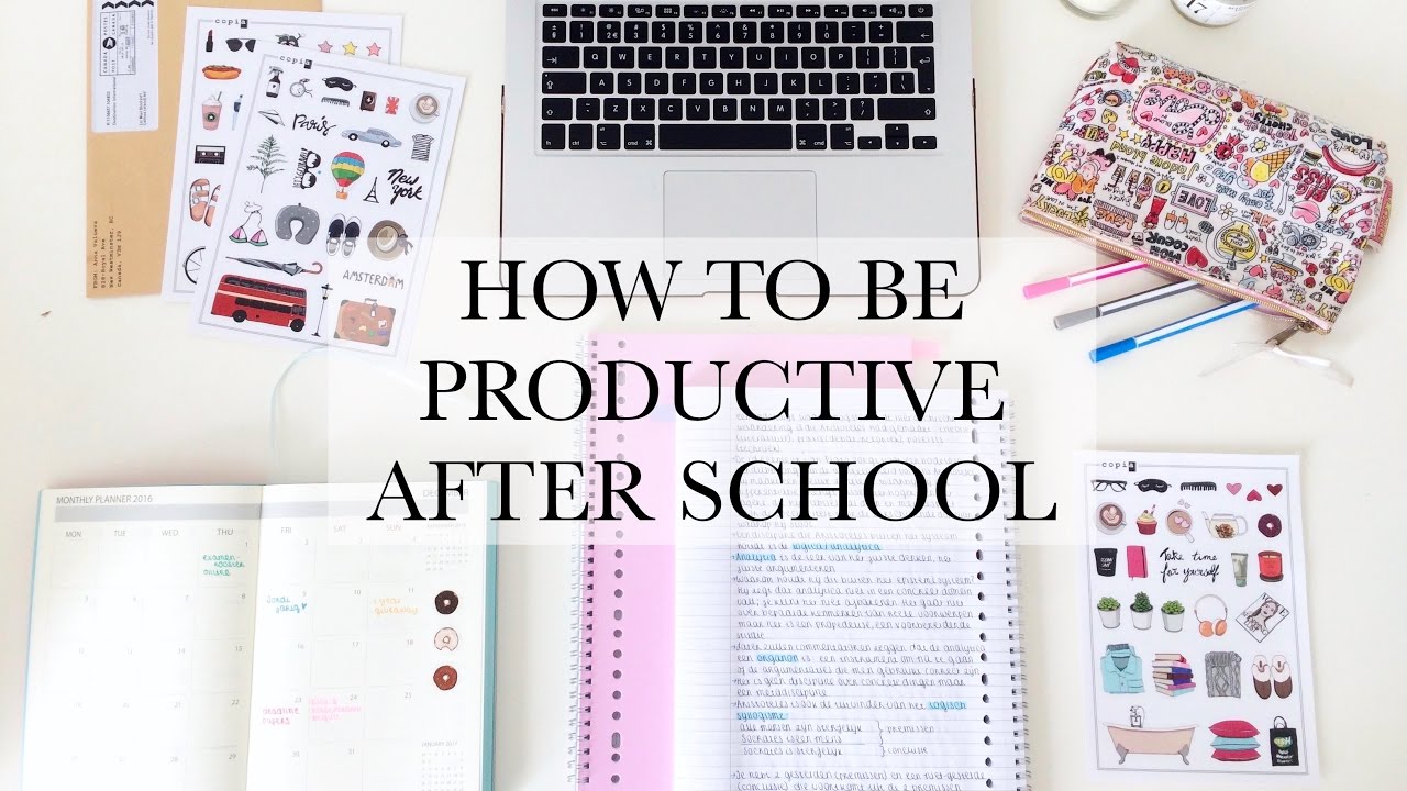 How To Be Productive After School - Study Tips - Youtube