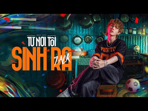JACK - J97 | TỪ NƠI TÔI SINH RA | Official Video | Huge respect from Vietnam