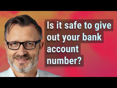 Is it safe to give out your bank account number?